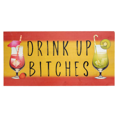 Sign with cocktail graphics and text 'DRINK UP BITCHES' on a yellow and red background